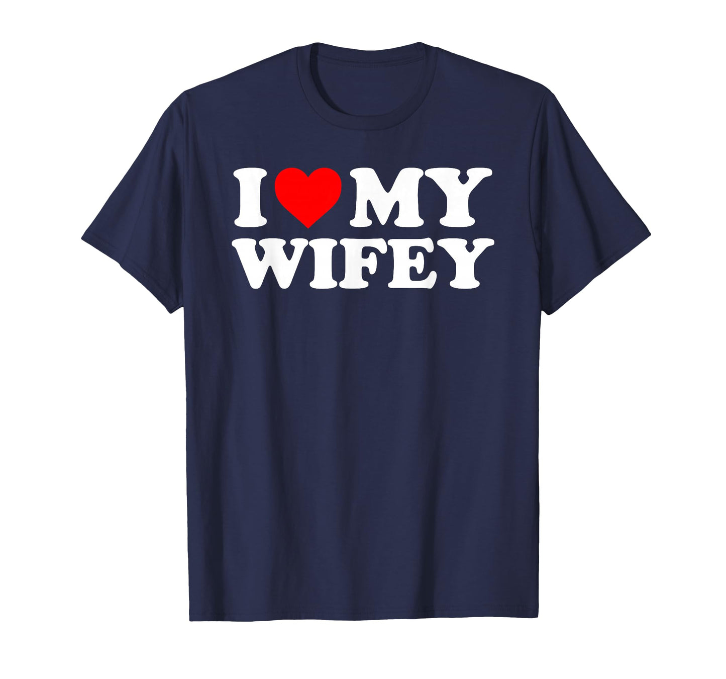 I Love My Wifey - Red Heart T-Shirt