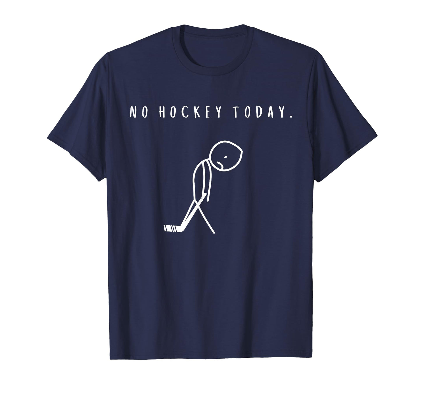 No Hockey Today Funny Ice Hockey Lover T-Shirt