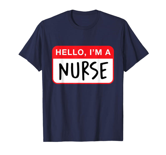 Hello, I’m a Nurse - Funny T-Shirt