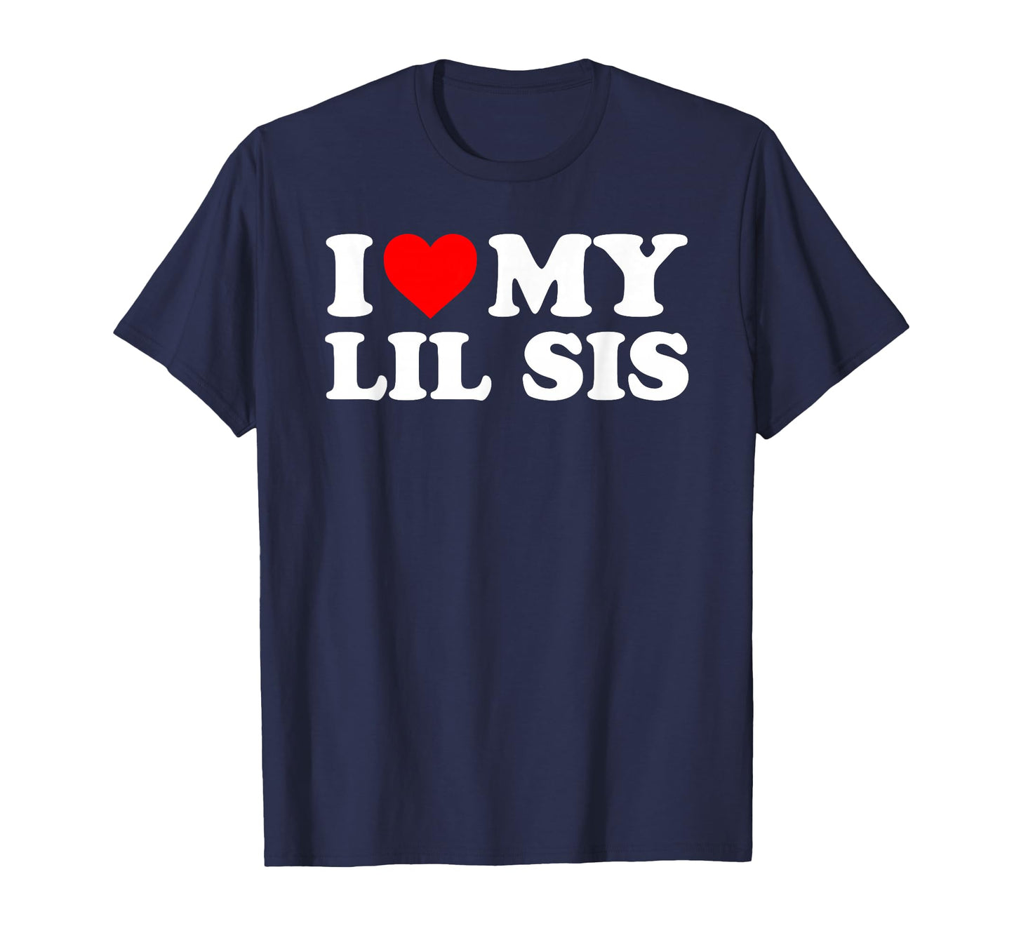 I Love My Lil Sis - Red Heart T-Shirt