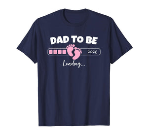 Dad to Be 2026 Loading Pink Little Girl Pregnancy Reveal T-Shirt