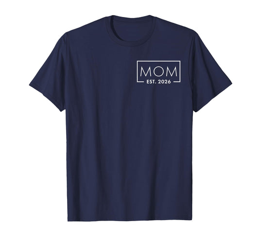 Funny 1st Time Mom EST 2026 New Mom New First Mothers Day T-Shirt