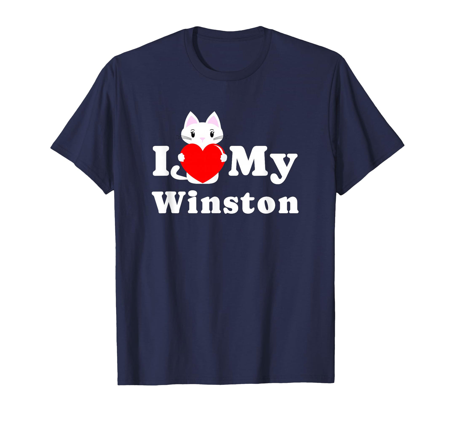 I Love My Winston Cat Owner Pet Kitten Lover T-Shirt