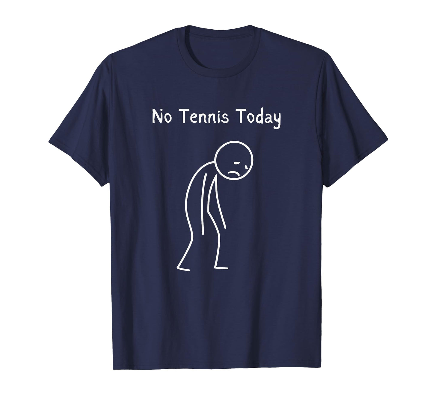 No Tennis Today - Tennis Player Tennis Lover Racket Sport T-Shirt