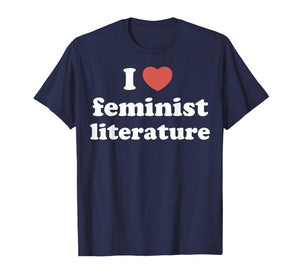 I Love Heart Feminist Literature T-Shirt