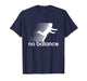 No Balance - Funny Parody Design for Sports and Humor T-Shirt