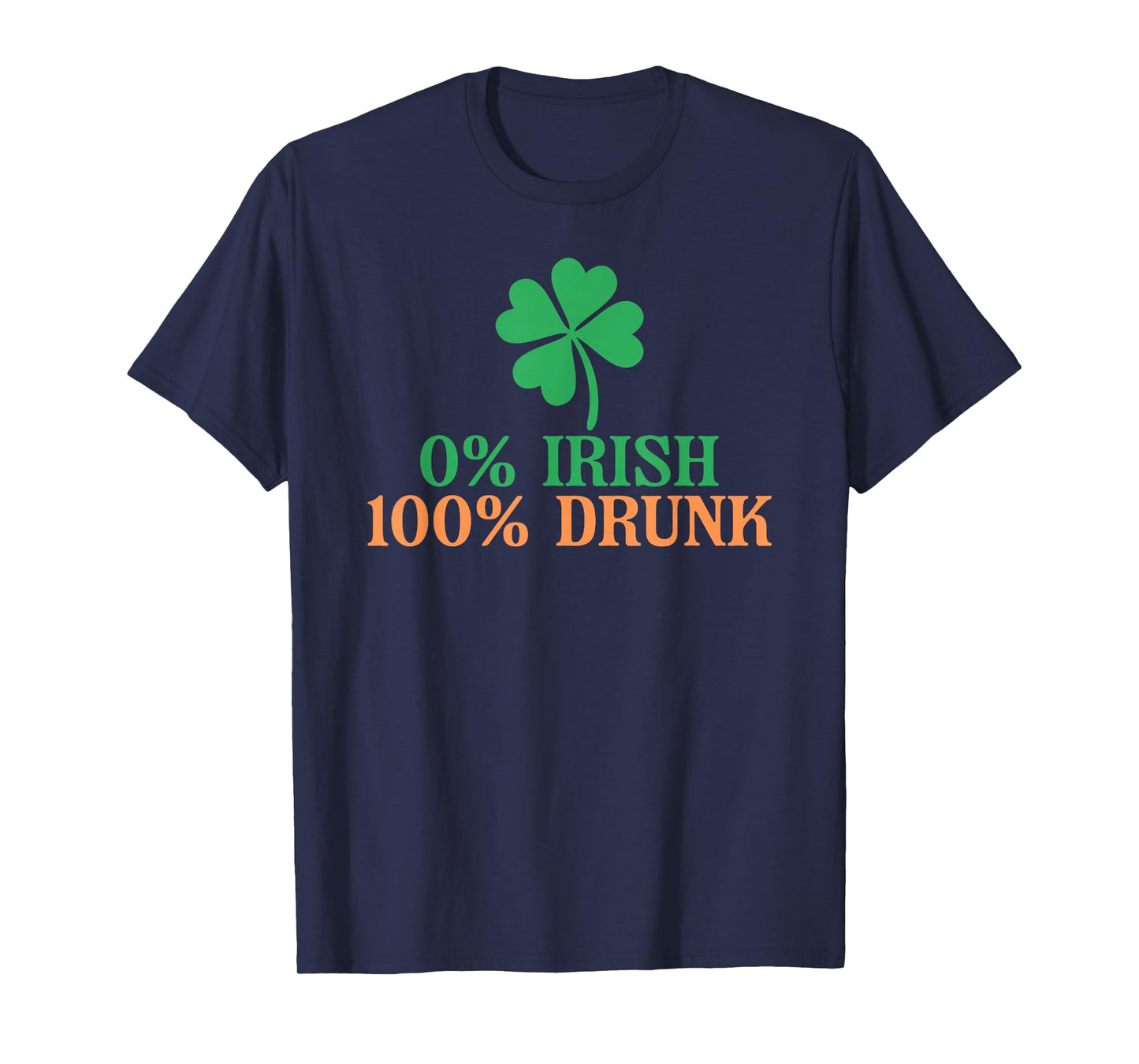 0% Irish 100% Drunk Patrick's Day Drinking Men Women T-Shirt