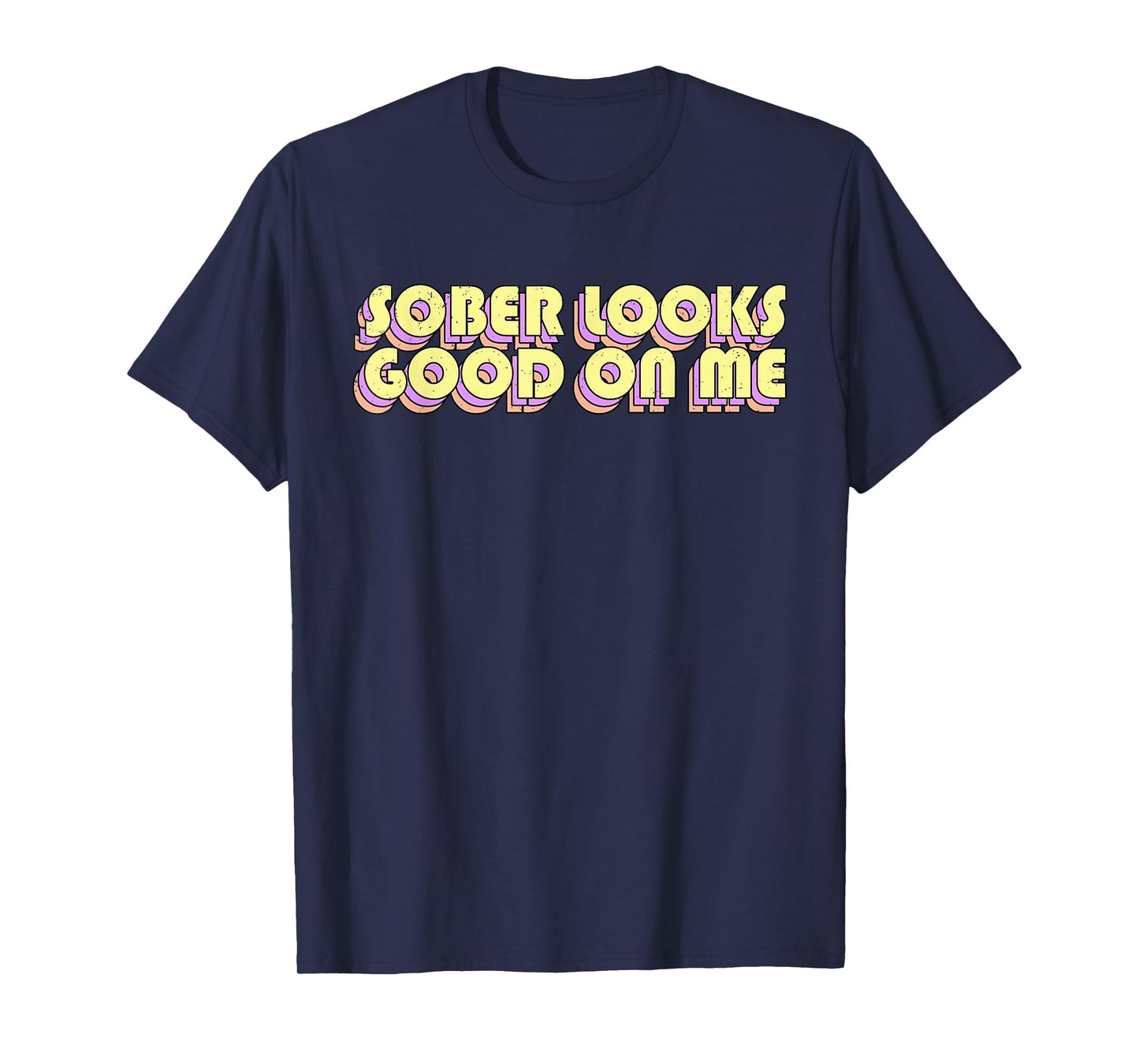 Sober Looks Good On Me Funny Sobriety Anniversary Recovery T-Shirt