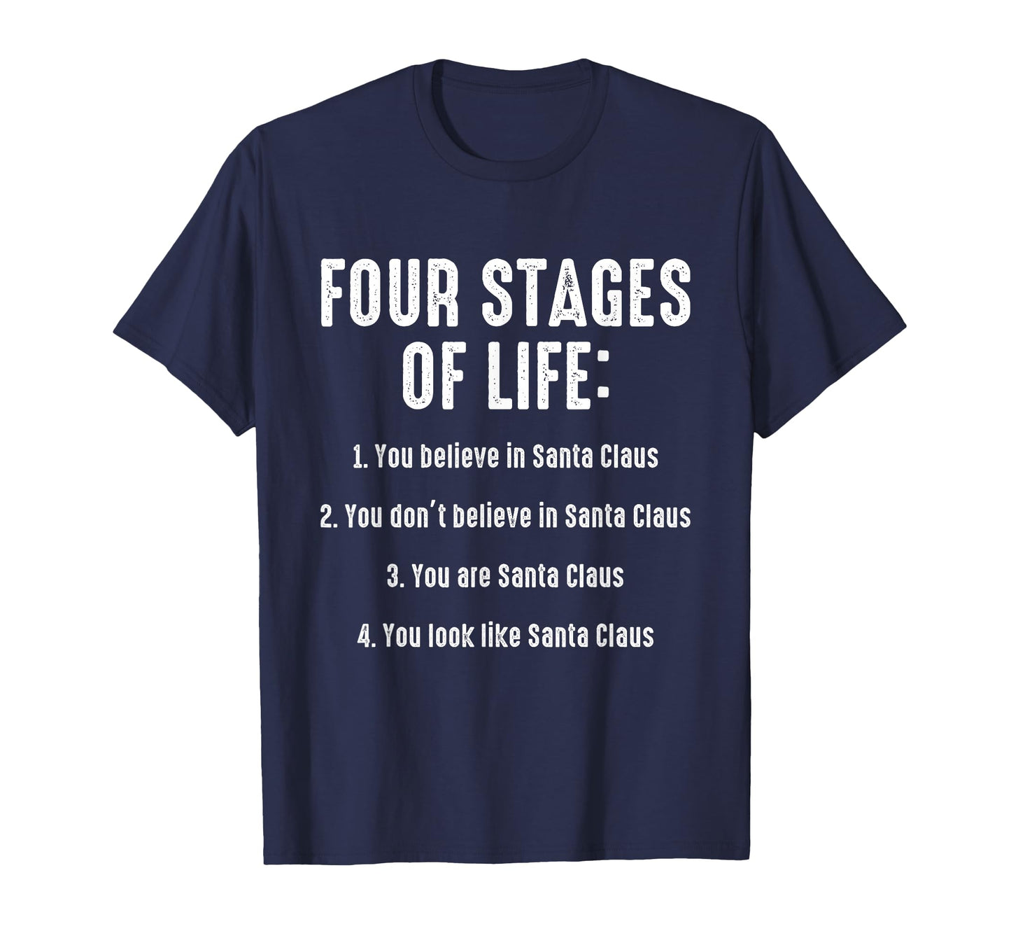 Four Stages of Life You Believe in Santa Claus Christmas T-Shirt