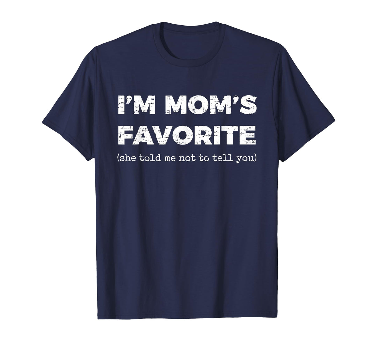 Retro I'm Mom's Favorite She Told Me Not to Tell You Mothers T-Shirt
