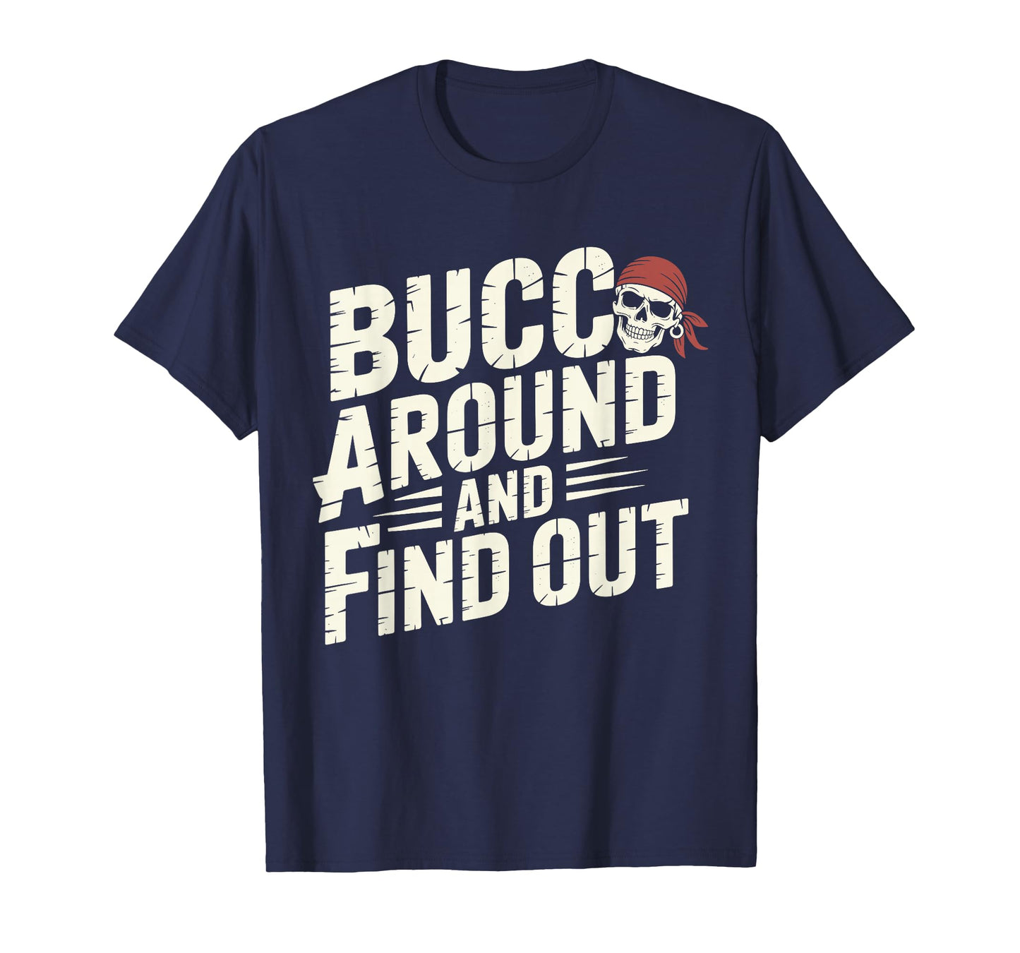 Bucc Around and Find Out Vintage Funny Humor T-Shirt