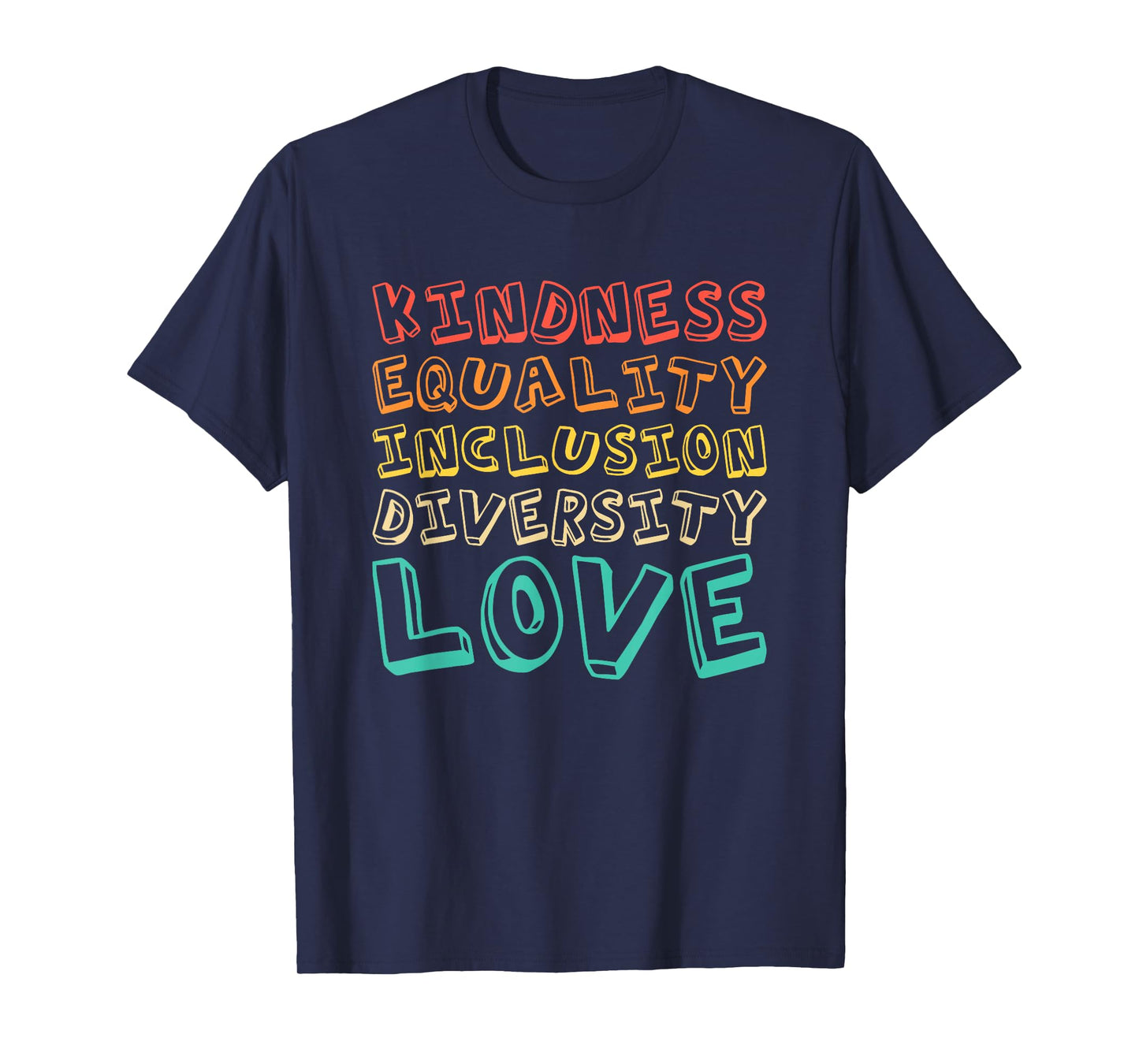 Kindness Equality Inclusion Diversity Love Teacher Day T-Shirt