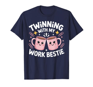 Twinning with My Work Bestie Funny Work Bestie Twinning T-Shirt