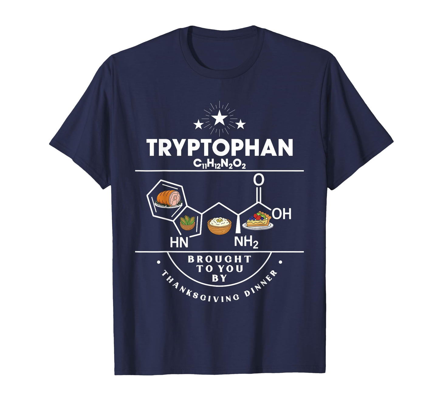 Tryptophan Brought to You by Thanksgiving Dinner T-Shirt
