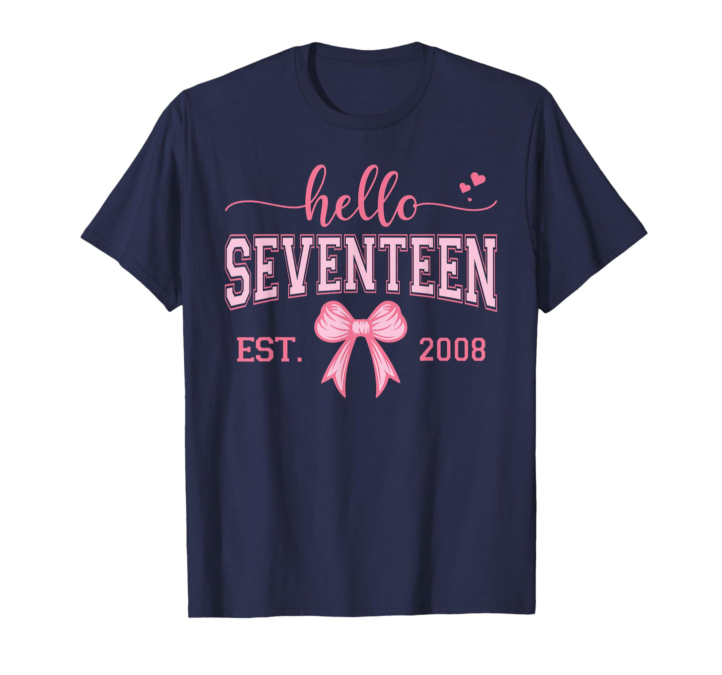 Hello Seventeen Est 2008 Coquette Bow 17th Birthday Girl T-Shirt