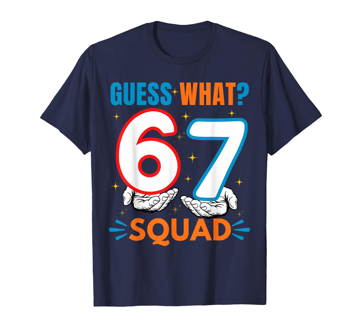Funny 6-7 Mem Guess What Six Seven Squad Gen Alpha Slang 67 T-Shirt