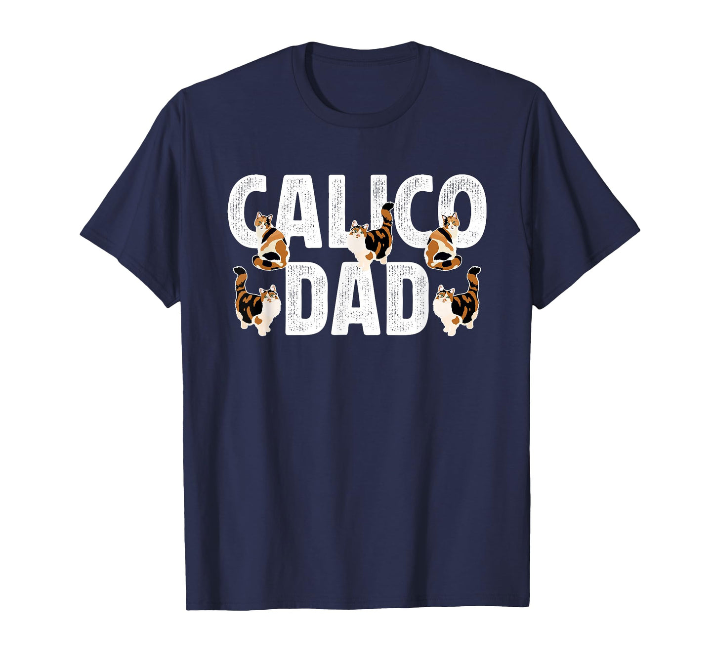 Calico Cat Dad Calico Cat Owner Calico Cat Lover T-Shirt