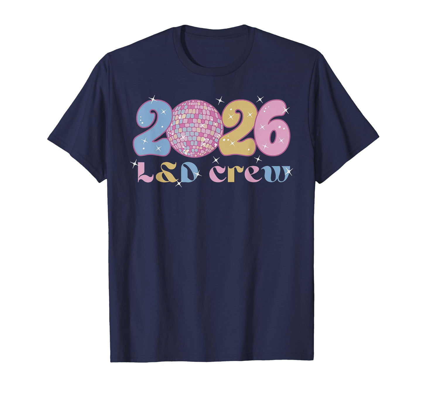 2026 L&D Crew New Years Eve Labor and Delivery OBGYN Nurse T-Shirt