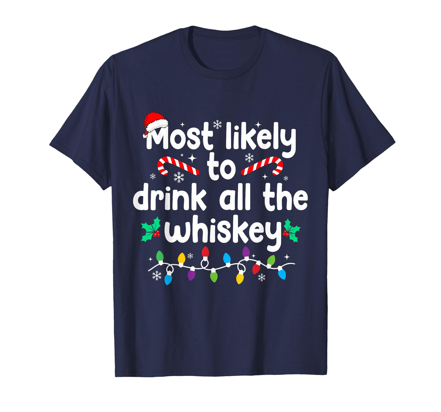 Most Likely to Drink All The Whiskey Christmas Pajamas T-Shirt