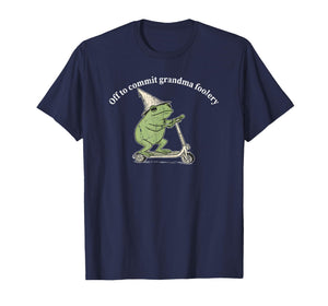Off to Commit Grandma Foolery, Grandma Frog T-Shirt