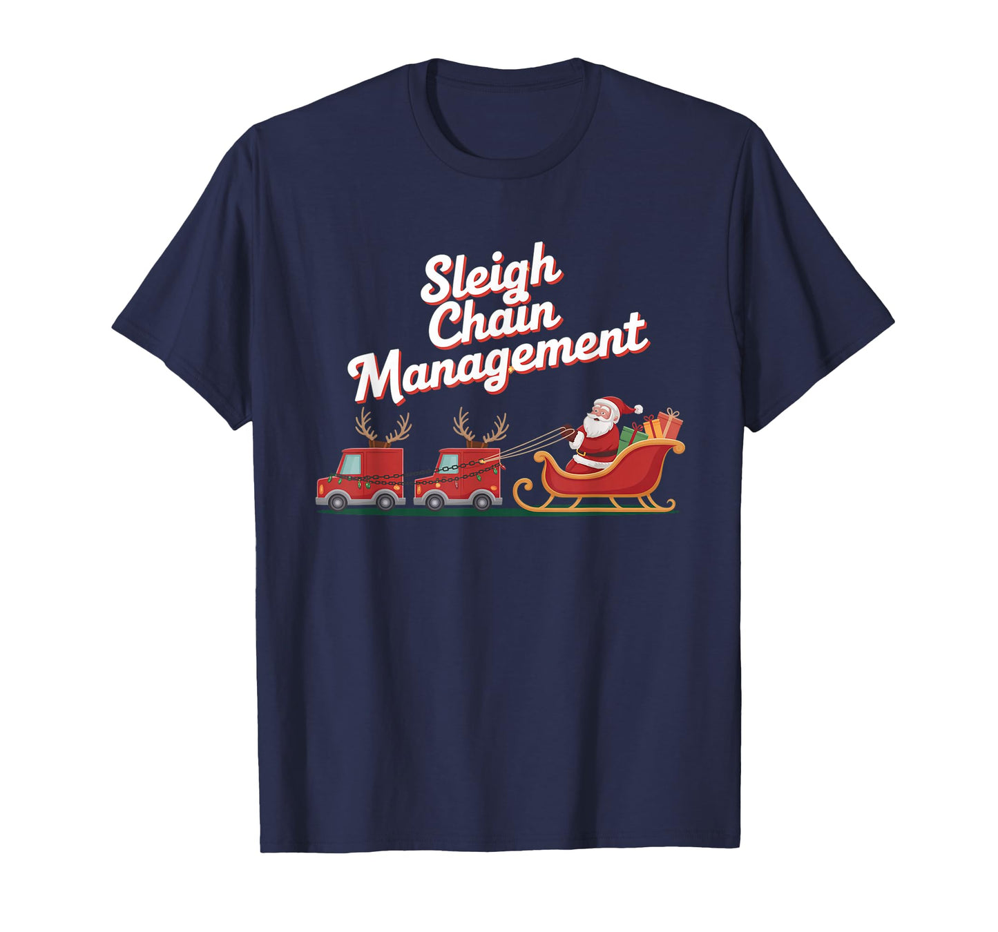 Sleigh Chain Management, Christmas Supply Chain T-Shirt