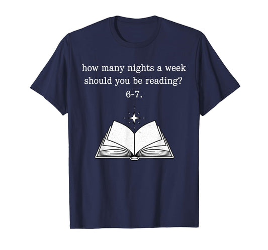 Teacher 67 How Many Nights A Week Should You Be Reading 6-7 T-Shirt