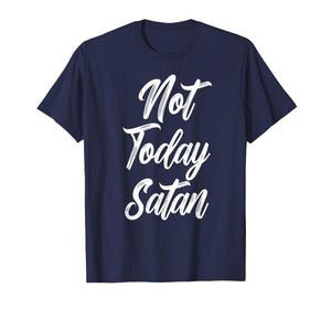 Not Today Satan Funny Christian Jesus God Church Men Women T-Shirt