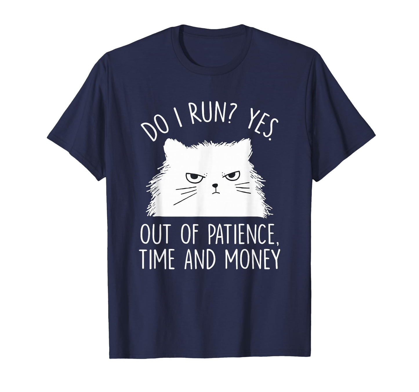 Funny Cat Meme Humor Cats Lover Sarcastic Quote Men Women T-Shirt