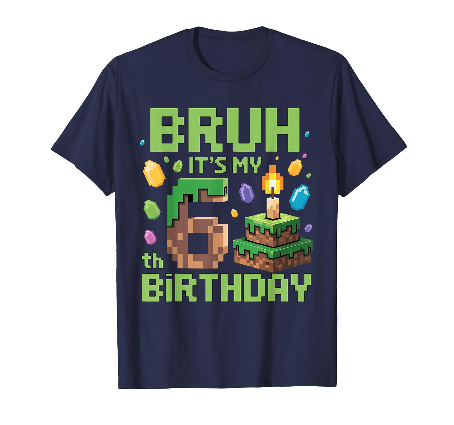 Bruh It's My 6th Birthday Funny Birthday Boy Game Pixel T-Shirt