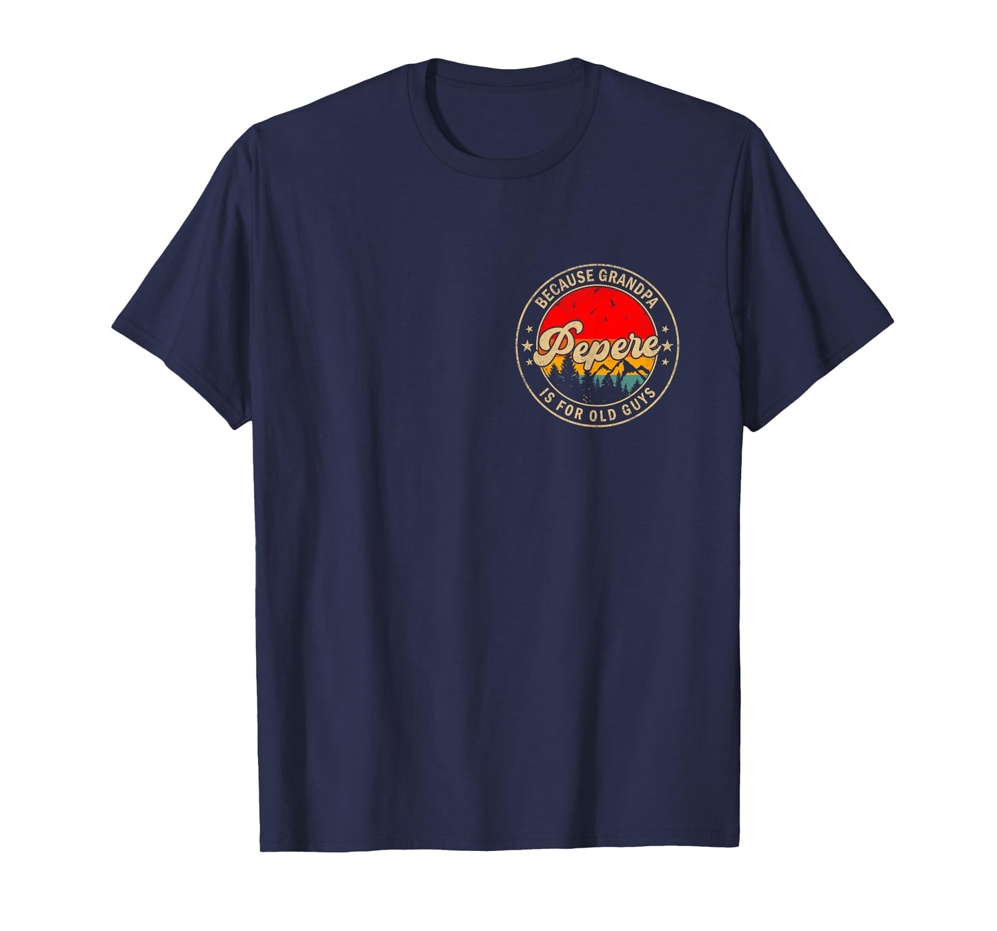 Pepere Because Grandpa is for Old Guys Retro for Grandpa T-Shirt