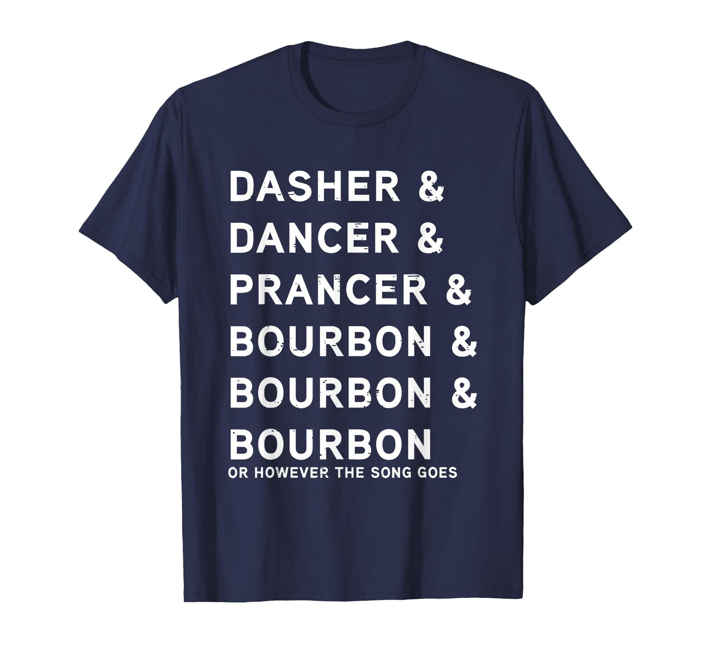 Dasher Dancer Prancer and Bourbon Funny Christmas Holiday T-Shirt