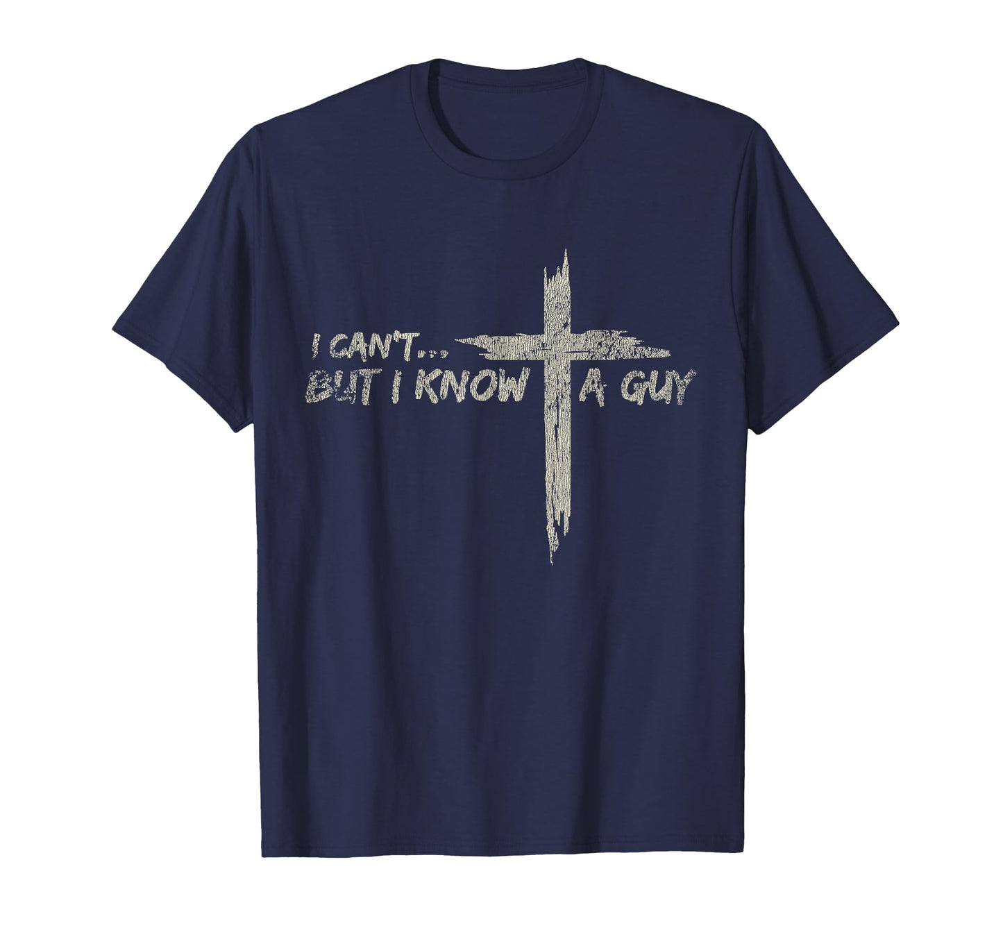 Vintage Retro Style I Cant But I Know A Guy Christian Jesus T-Shirt