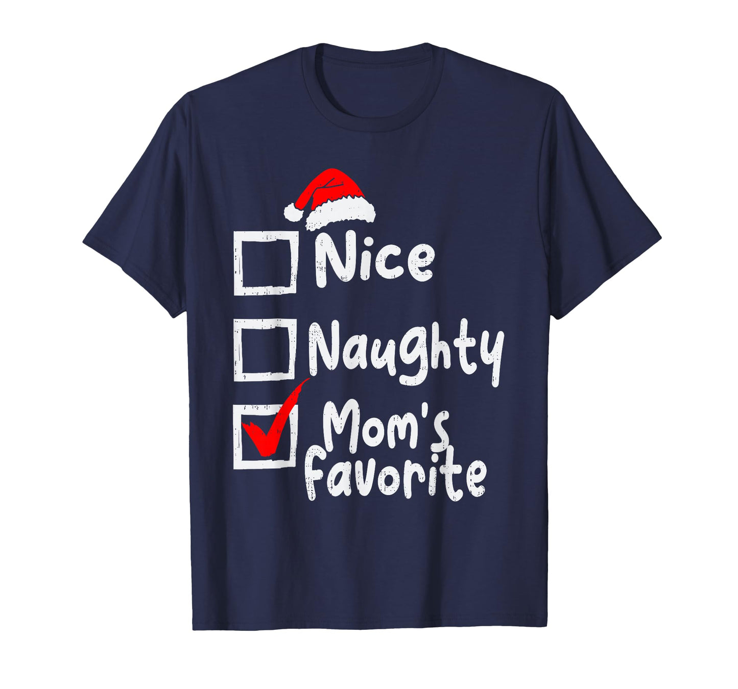 Nice Naughty Mom's Favorite Funny Christmas List Family Xmas T-Shirt