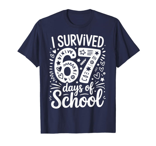 I Survived 67 Six Seven Days of School Teacher Student T-Shirt