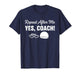 Repeat After Me Yes Coach Funny Swimmer T-Shirt