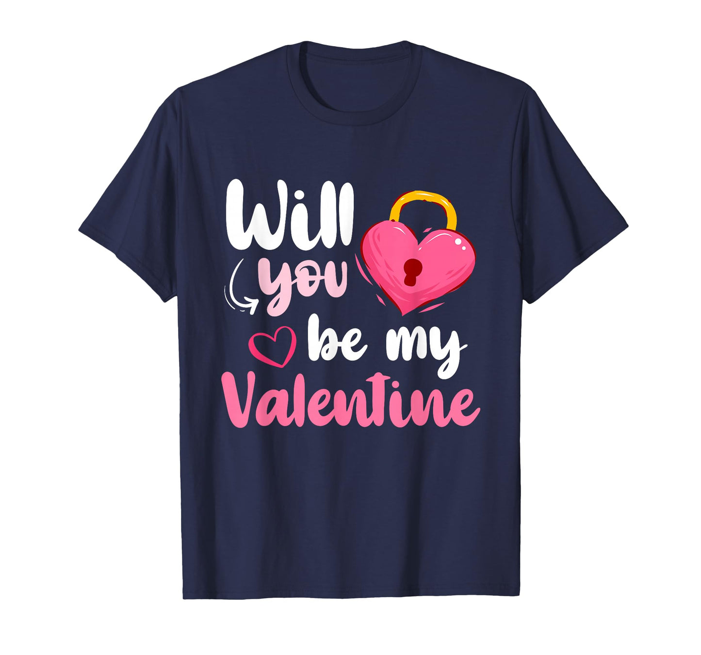 Will You Be My Valentine Funny Valentines Day Men Women T-Shirt
