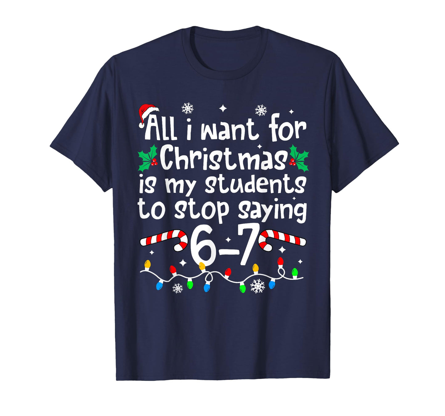 Funny Teacher Christmas Students Saying 6-7 67 Six Seven T-Shirt