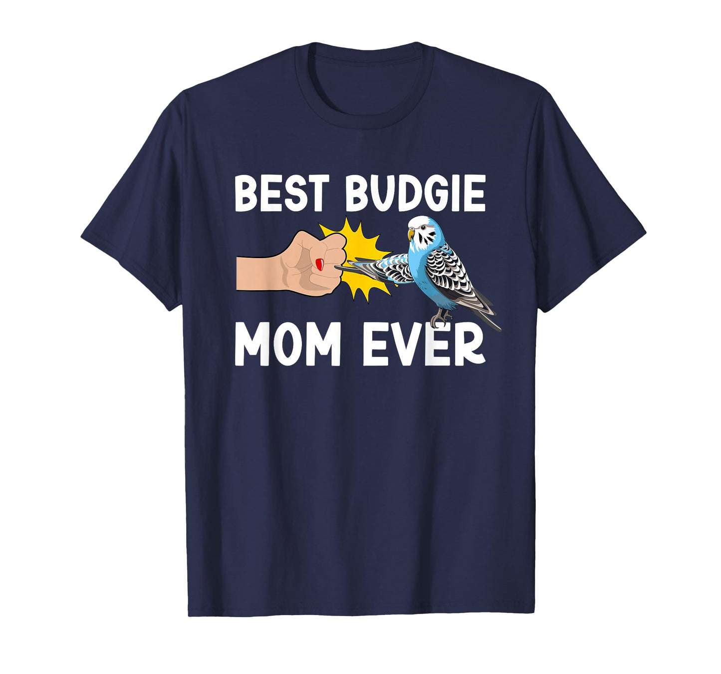 Best Budgie Mom Ever Budgie Owner Budgerigar Budgie Lover T-Shirt