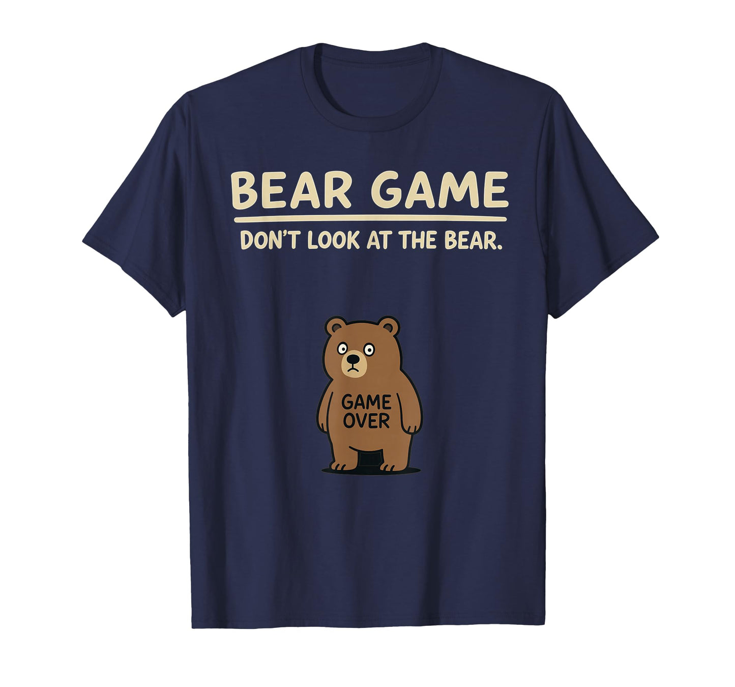 Forest Animal Humor Grizzly Bear Game Don’t Look at The Bear T-Shirt
