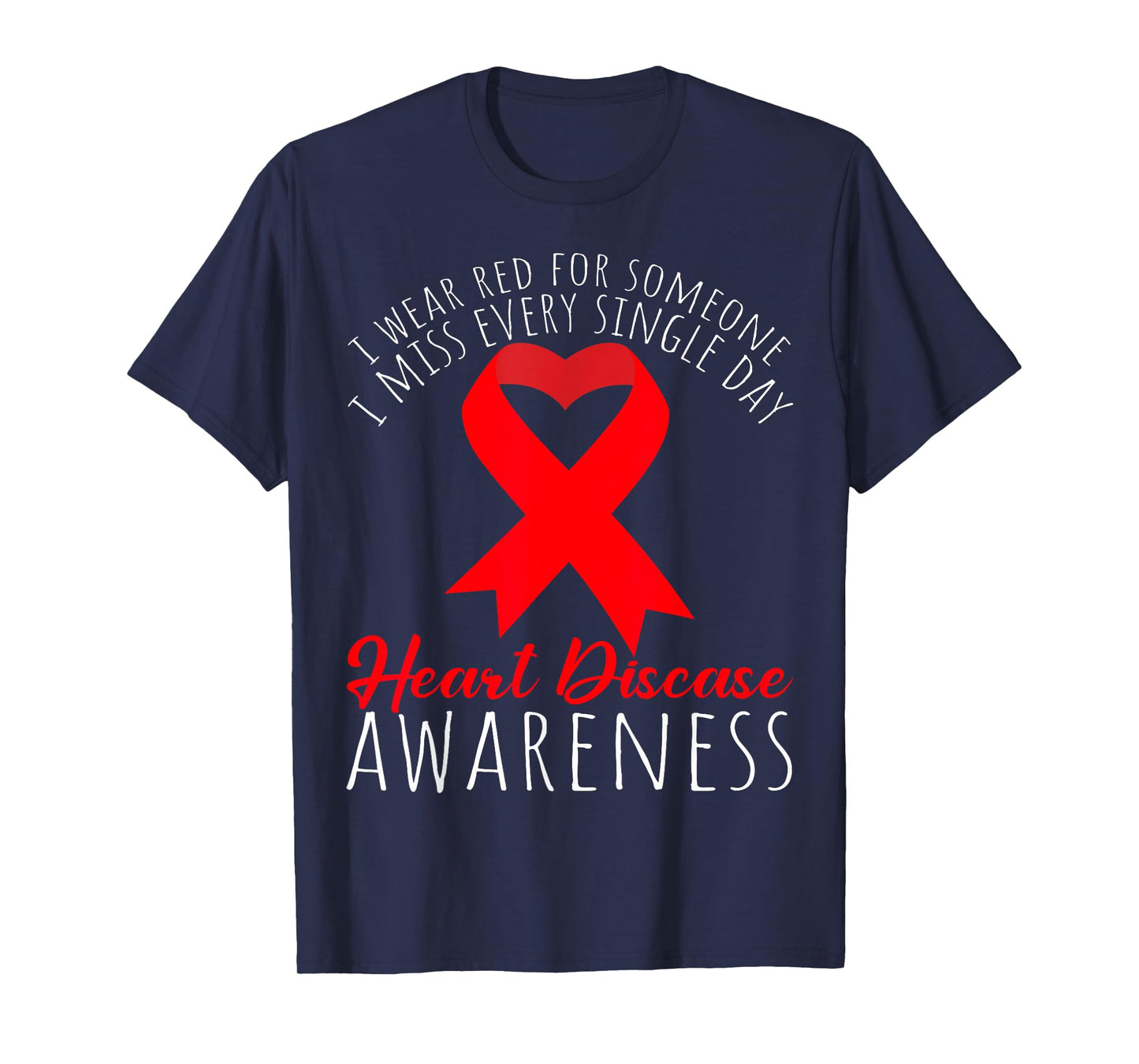 I Wear Red for Someone I Miss Heart Disease Awareness Month T-Shirt