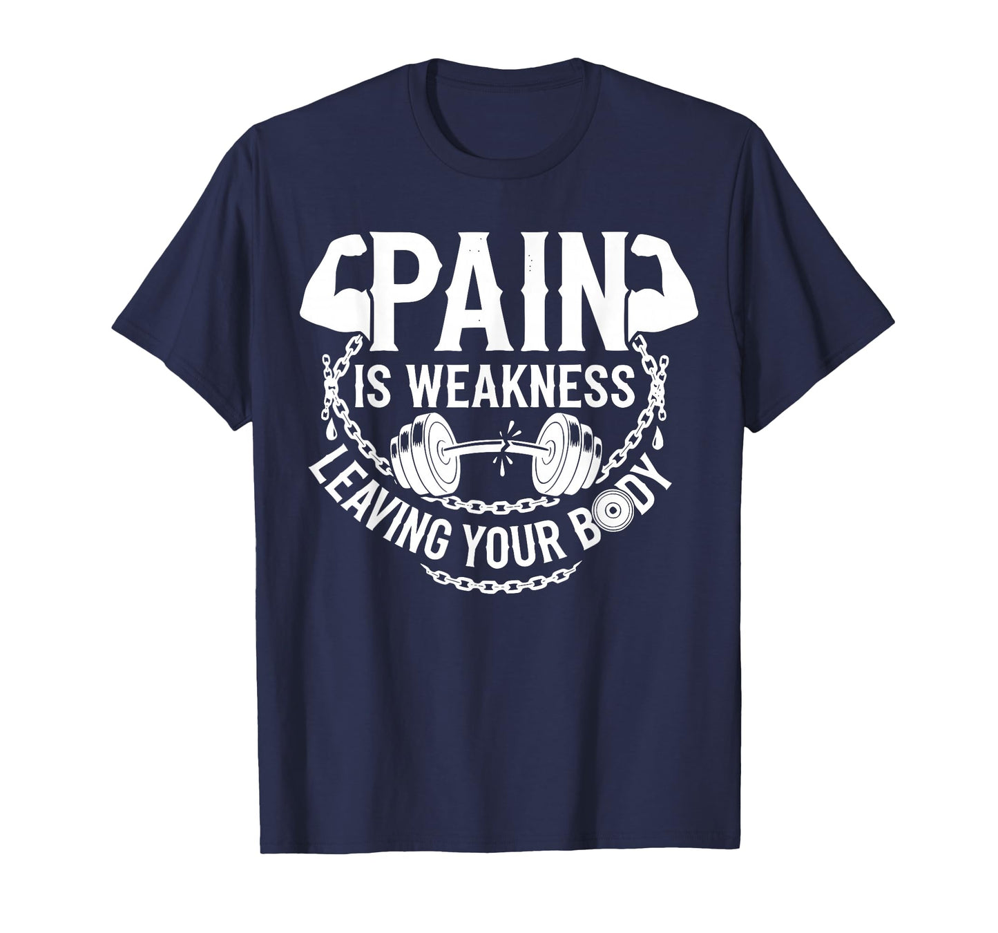 Pain is Weakness Leaving Your Body Gym Workout Men Women T-Shirt