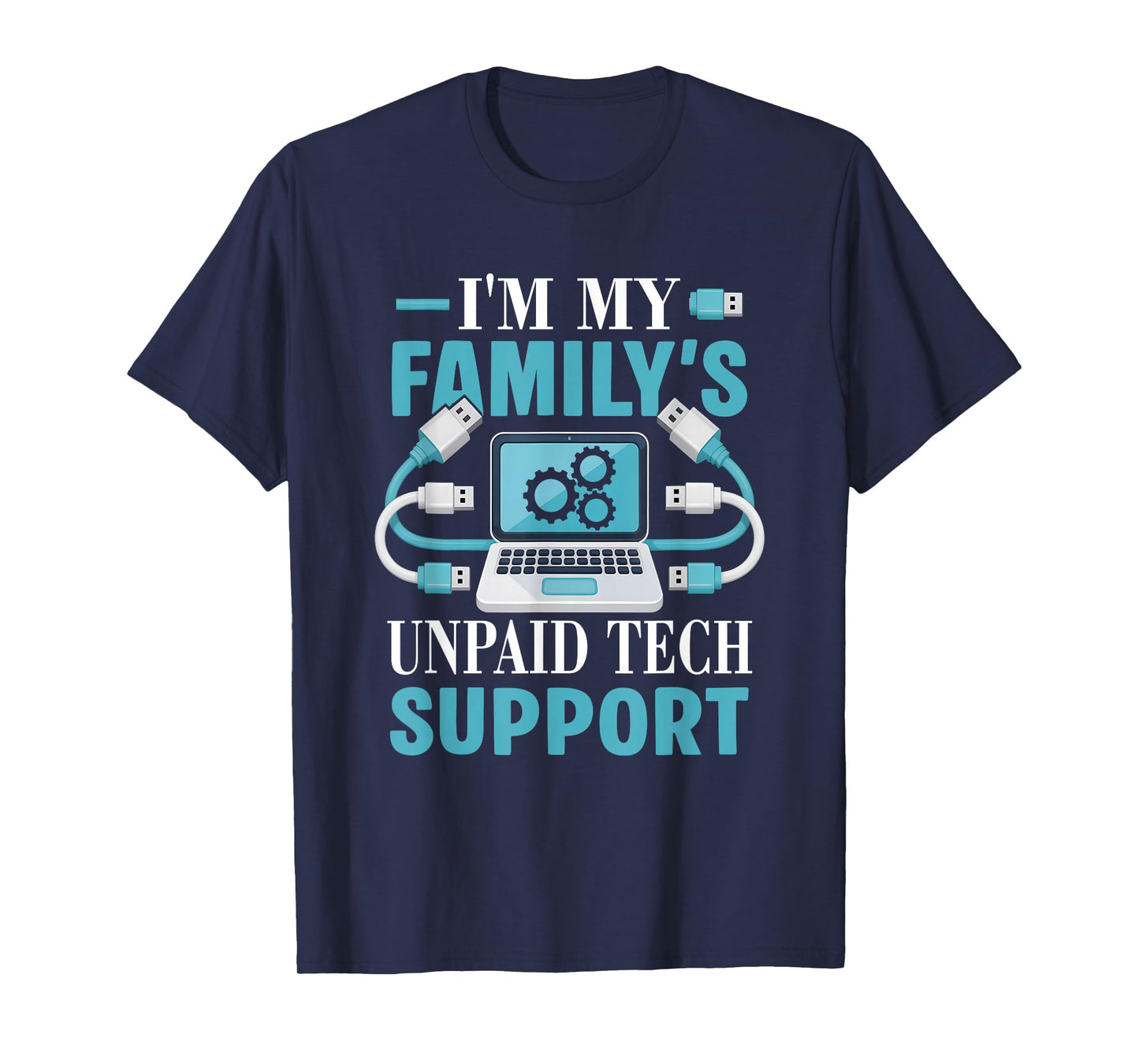 I'm My Family's Unpaid Tech-Support Funny Computer Engineer T-Shirt