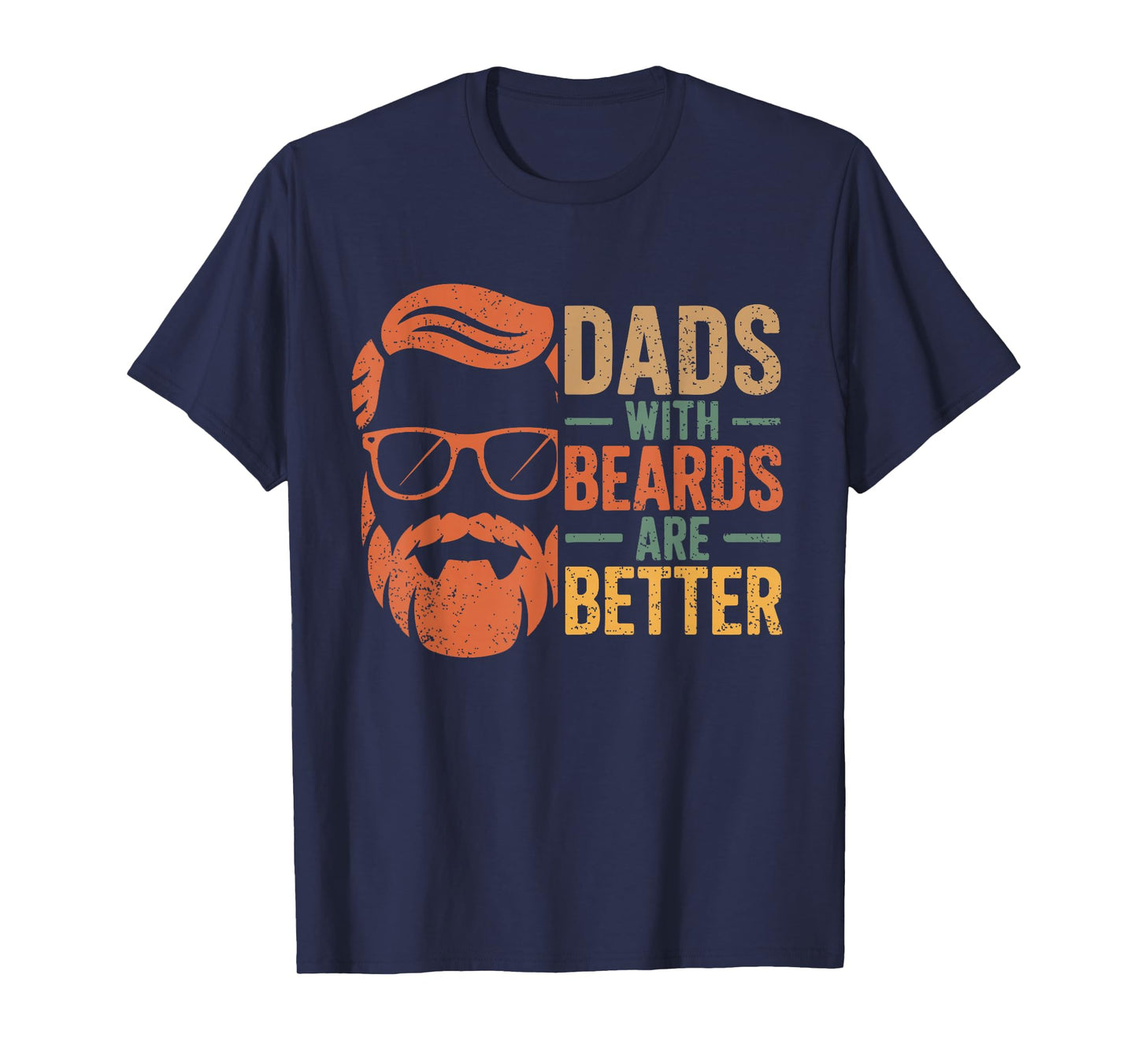 Retro Dads with Beards are Better Funny Pun Vintage T-Shirt
