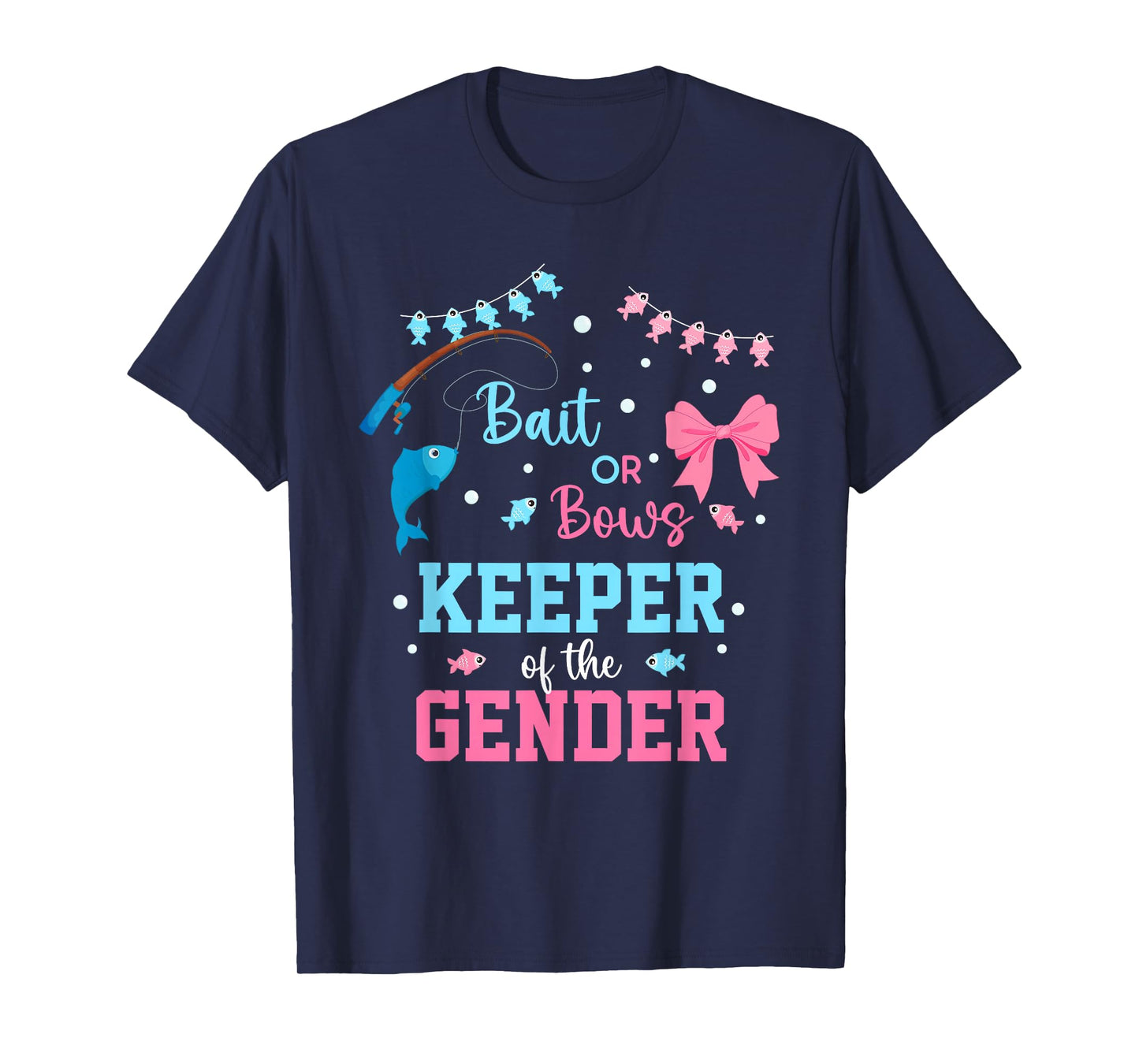 Baits or Bows Keeper of The Gender Reveal Fishing Crew T-Shirt