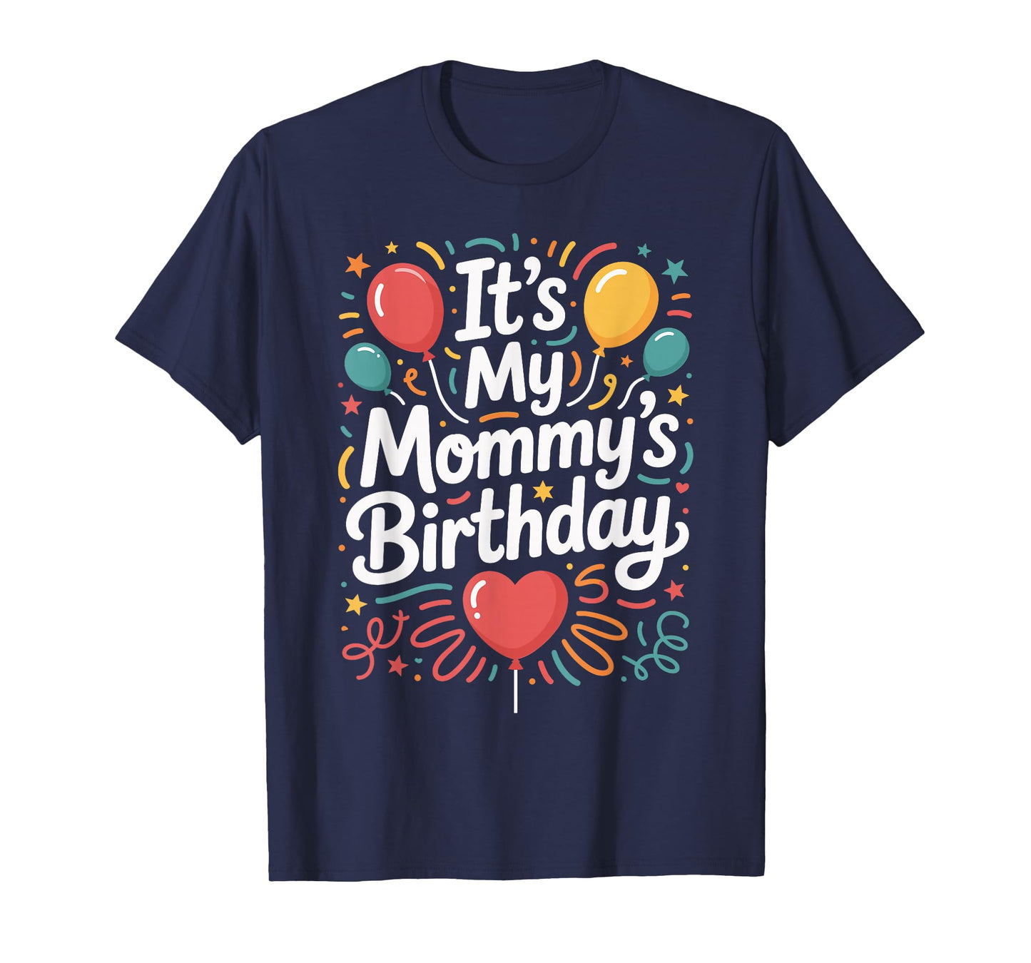 It's My Mommy's Birthday Celebration from Son Or Daughter T-Shirt