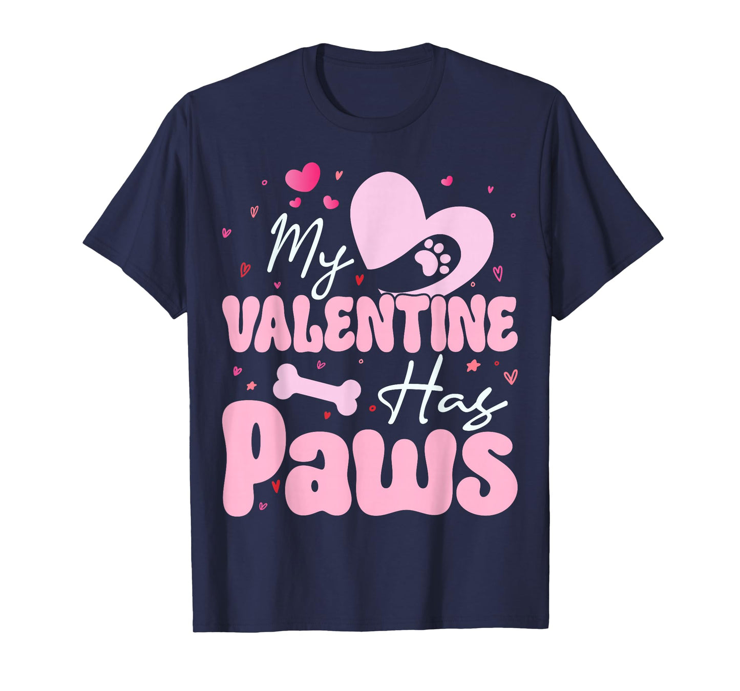 My Valentine Has Paws Dog Cat Animal Lover Fun Valentines T-Shirt