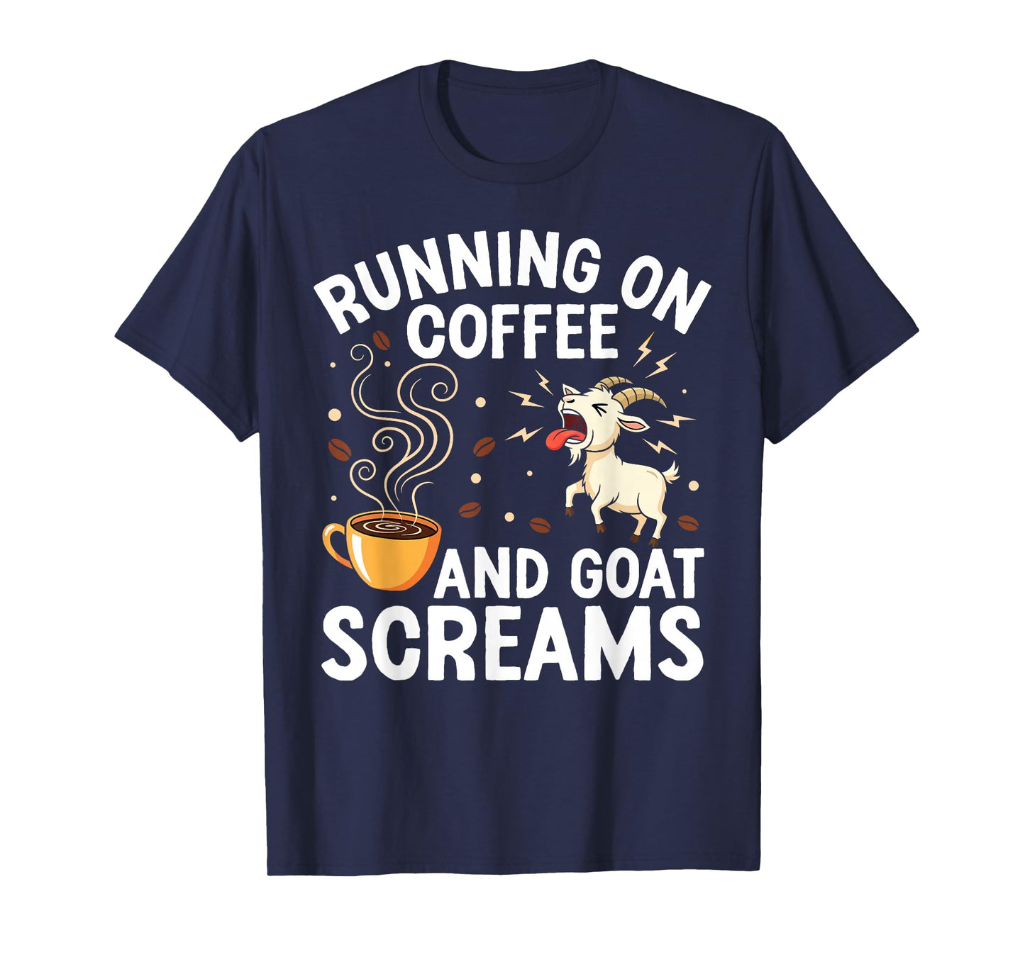 Running On Coffee and Goat Screams T-Shirt