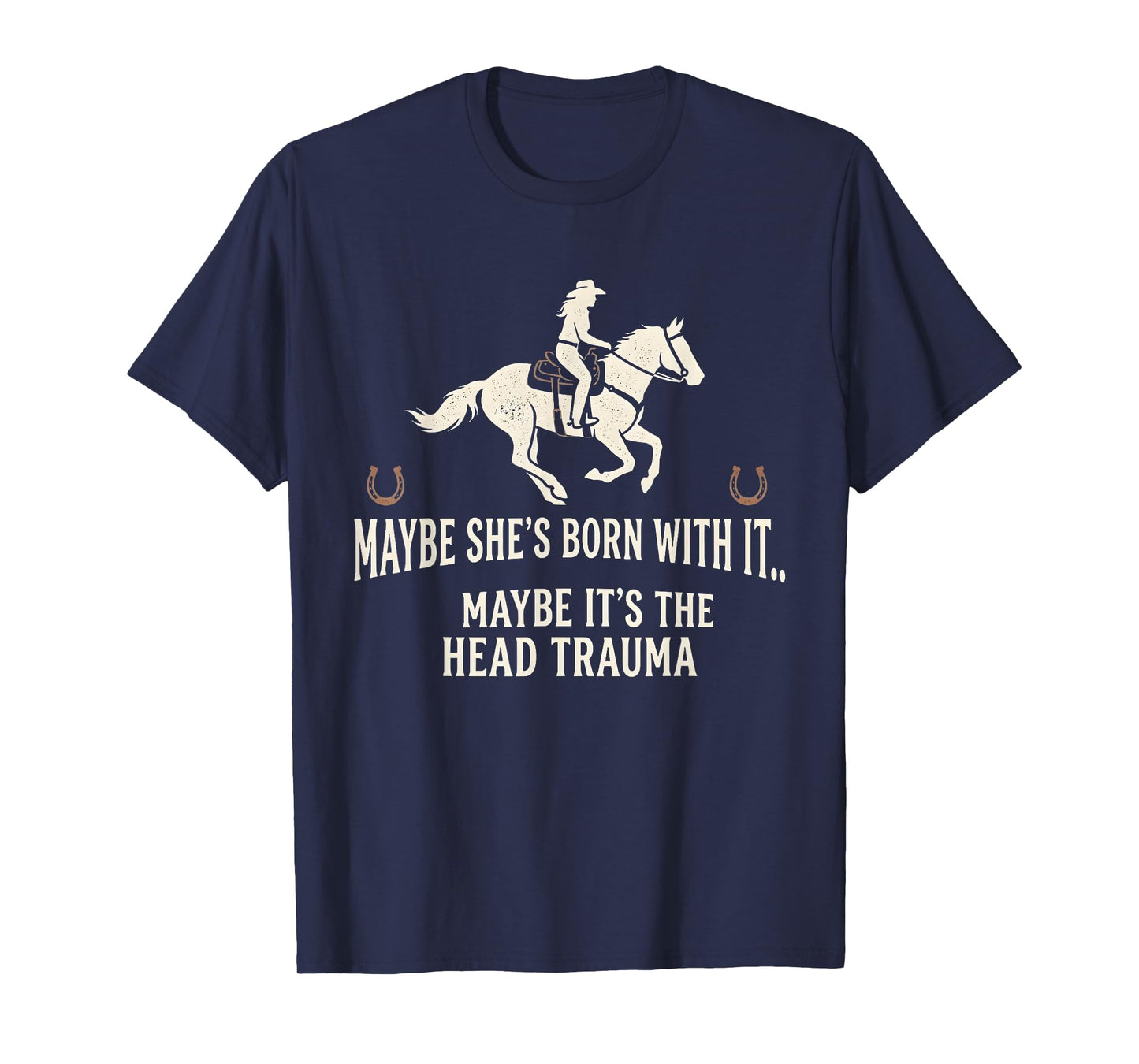Retro Maybe She's Born with It Maybe It's The Head Trauma T-Shirt