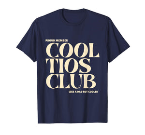 Proud Member Cool Tios Club Like a dad but Cooler T-Shirt