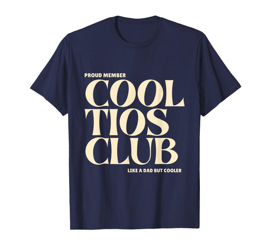 Proud Member Cool Tios Club Like a dad but Cooler T-Shirt